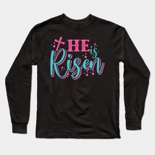 He is Risen - Jesus Christian Happy Easter Day Long Sleeve T-Shirt